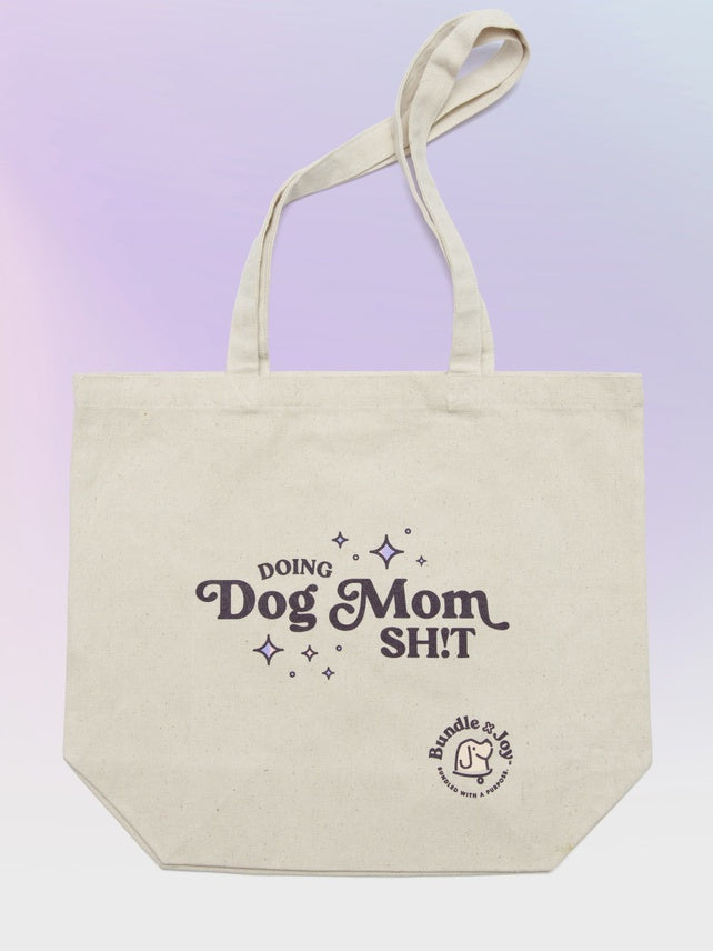 Doing Dog Mom Sh!T! Tote Bag
